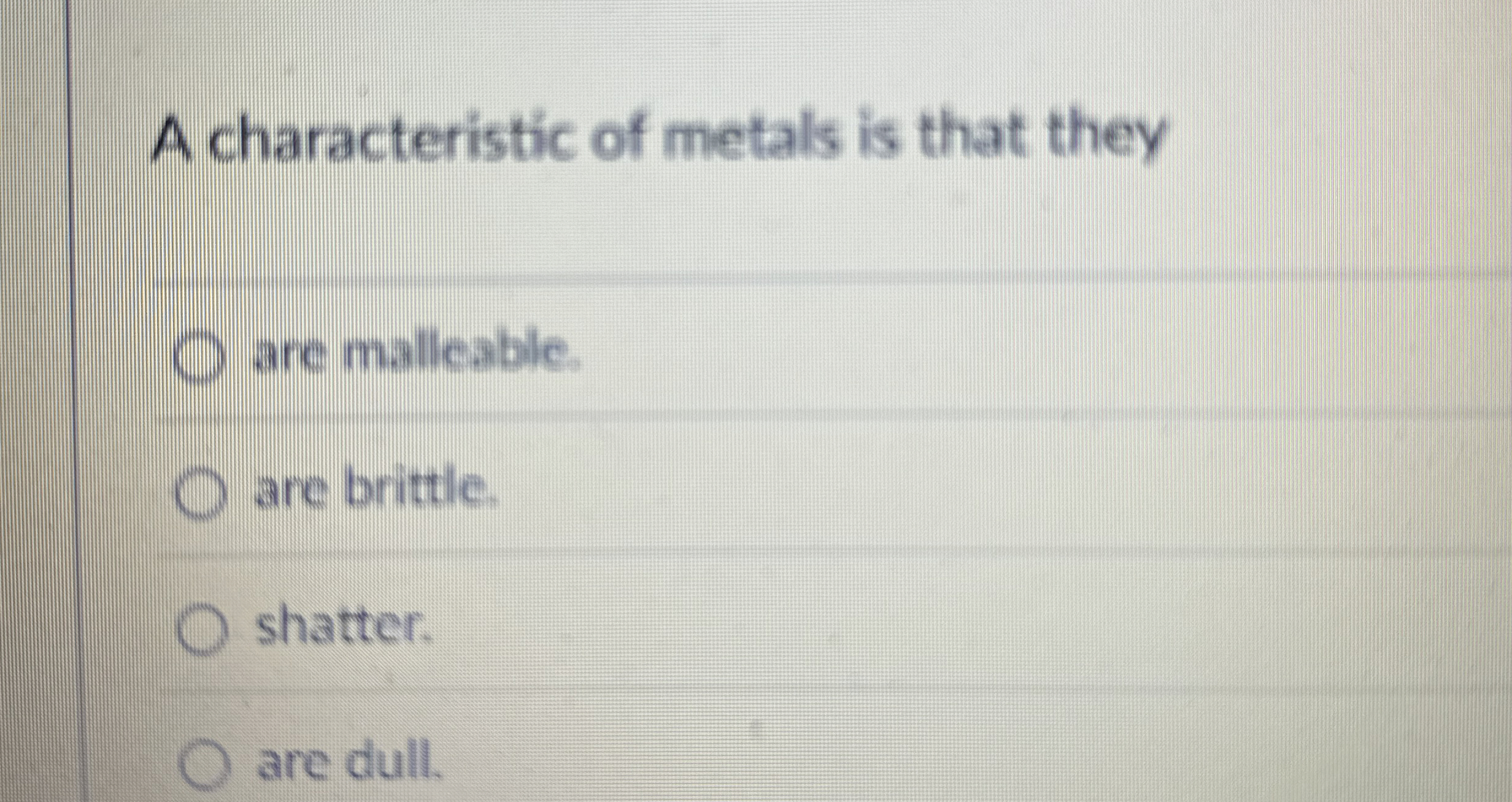 Solved A characteristic of metals is that theyare