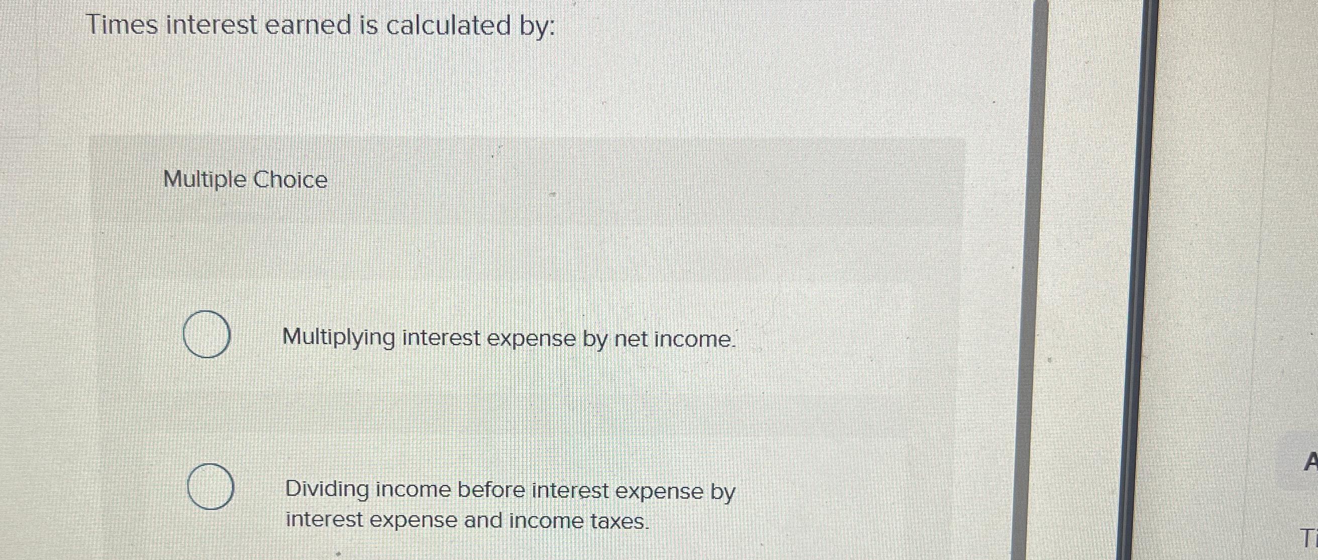 Solved Times Interest Earned Is Calculated By | Chegg.com