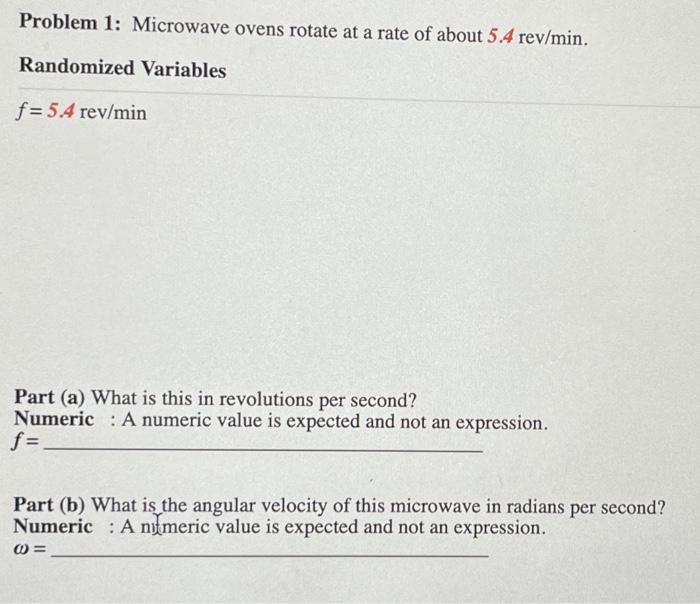 Solved Problem 1 Microwave ovens rotate at a rate of about