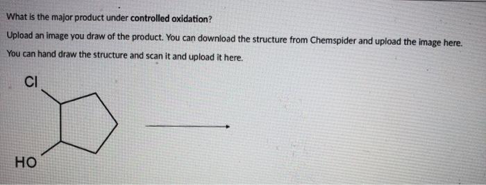 Solved What is the major product under controlled oxidation? | Chegg.com