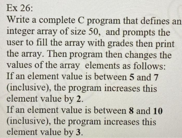 Solved Ex 26: Write a complete C program that defines an | Chegg.com