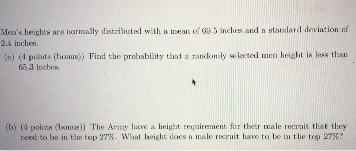 Solved Men's heights are normally distributed with a mean of | Chegg.com