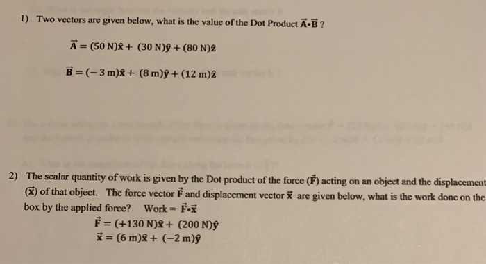 1 Two Vectors Are Given Below What Is The Value Of Chegg Com