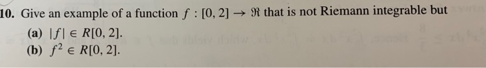 Solved 10. Give an example of a function f : [0, 2] → R that | Chegg.com