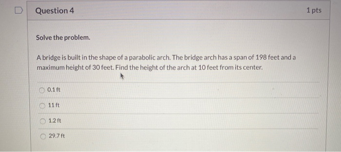 Solved Question 4 1 pts Solve the problem. A bridge is built | Chegg.com