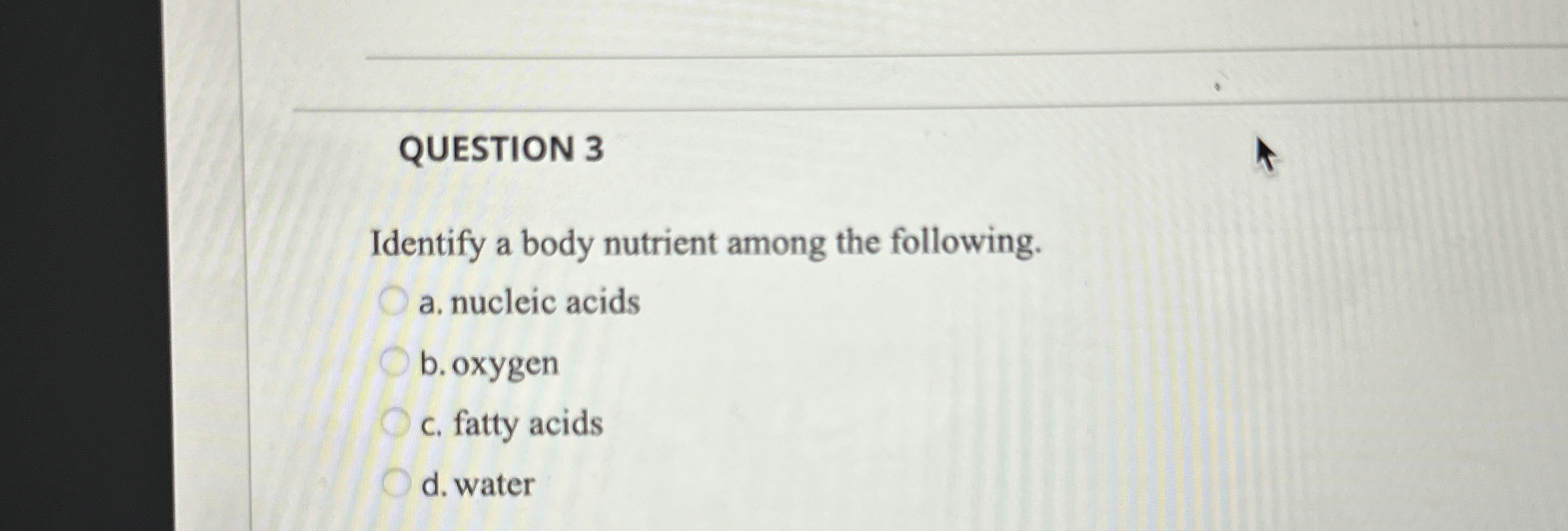 Solved QUESTION 3Identify a body nutrient among the