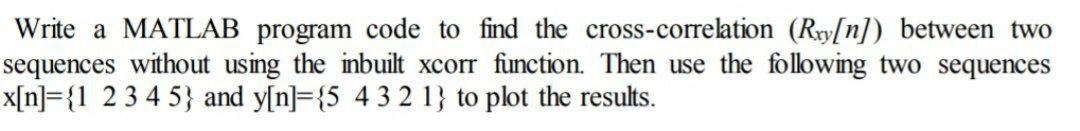 Solved Write a MATLAB program code to find the | Chegg.com