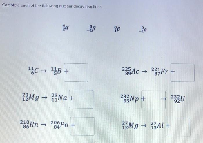 Solved Complete Each Of The Following Nuclear Decay | Chegg.com