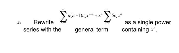 Solved 4) Rewrite as a single power series with the | Chegg.com