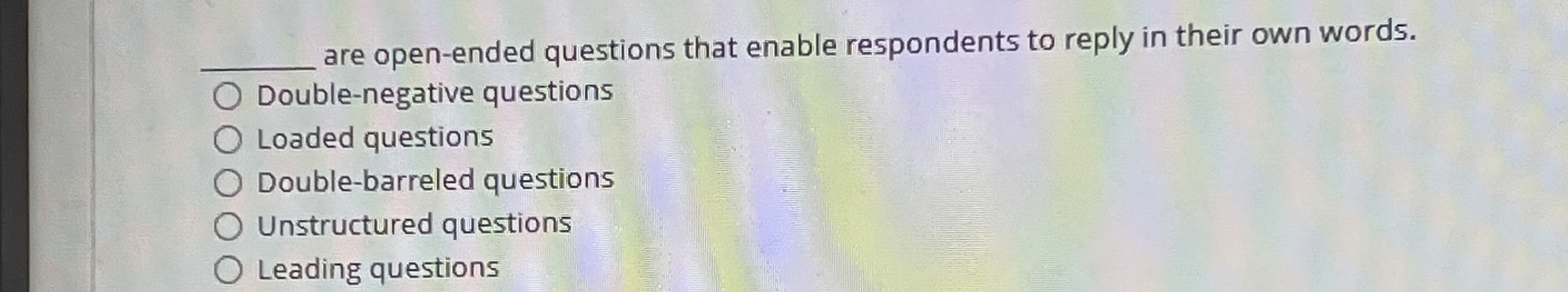 Solved q, ﻿are open-ended questions that enable respondents | Chegg.com