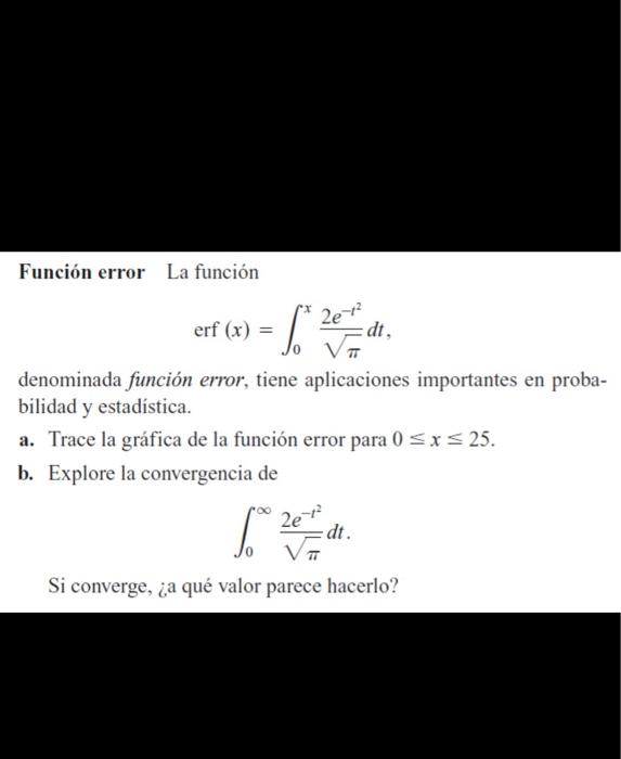 Función error La función \[ \operatorname{erf}(x)=\int_{0}^{x} \frac{2 e^{-t^{2}}}{\sqrt{\pi}} d t \] denominada función erro