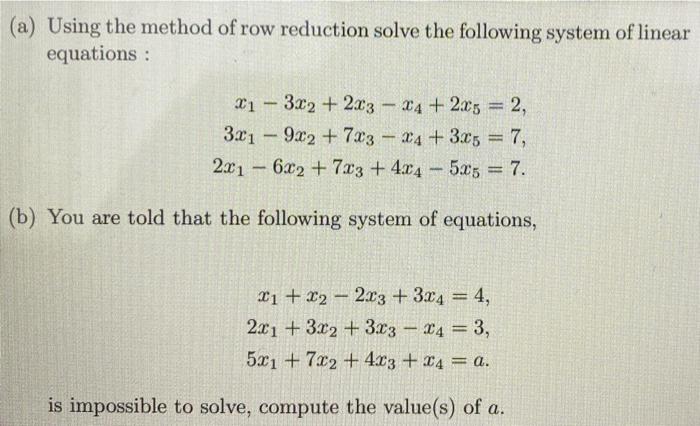 Solved (a) Using the method of row reduction solve the | Chegg.com
