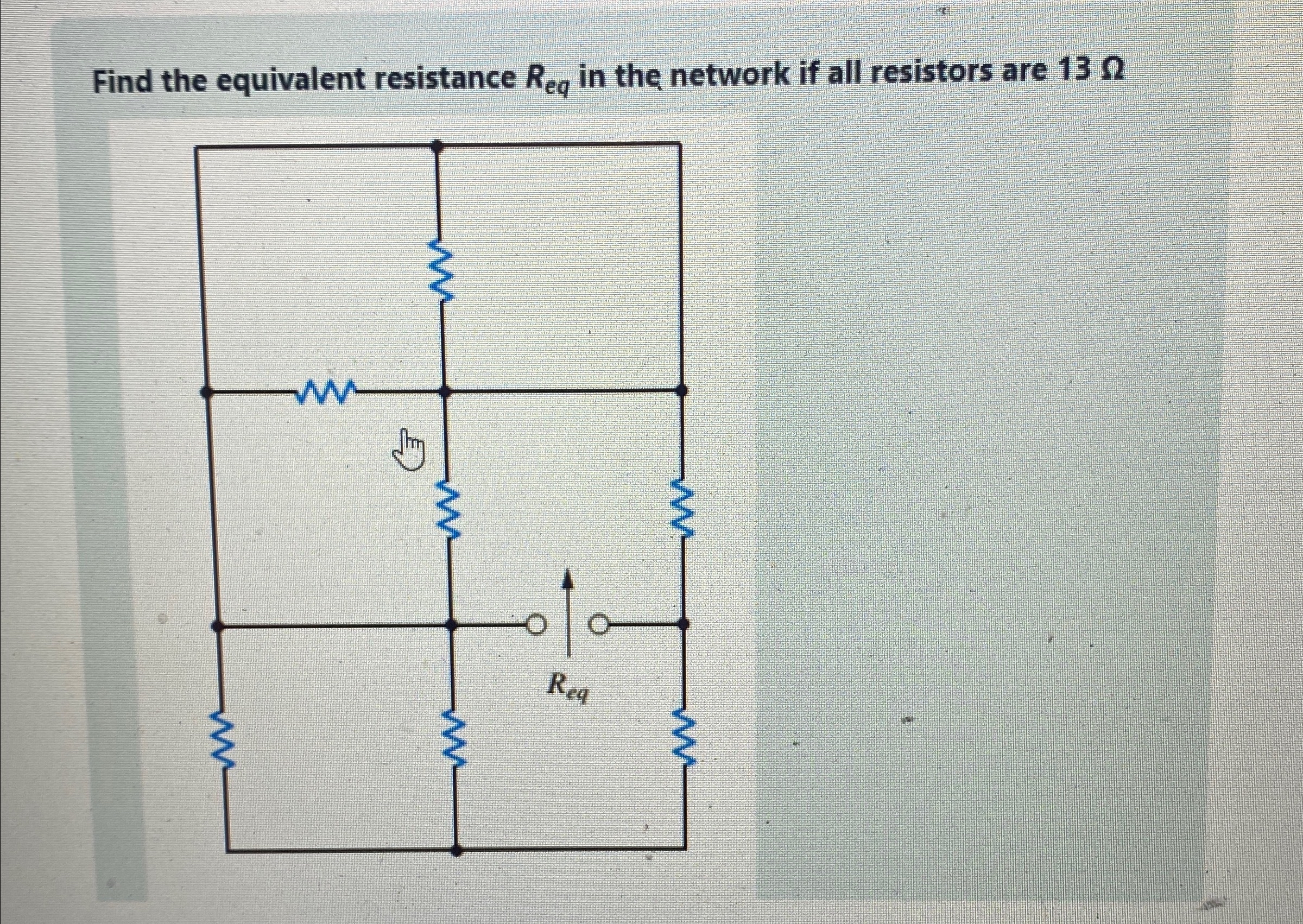 Solved Find the equivalent resistance Req ﻿in the network if | Chegg.com