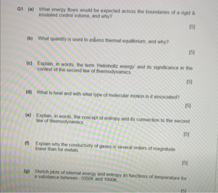 Q1 (a) What energy flows would be expected across the boundaries of a rigid \& insulated control volume, and why?
\( \{5\} \)