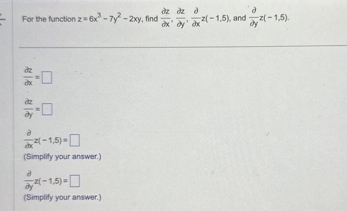 Solved For the function z=6x3−7y2−2xy, find | Chegg.com