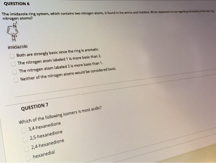 Solved QUESTION 6 The imidazole ring system, which contains