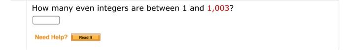 Solved How many even integers are between 1 and 1,003? Need | Chegg.com