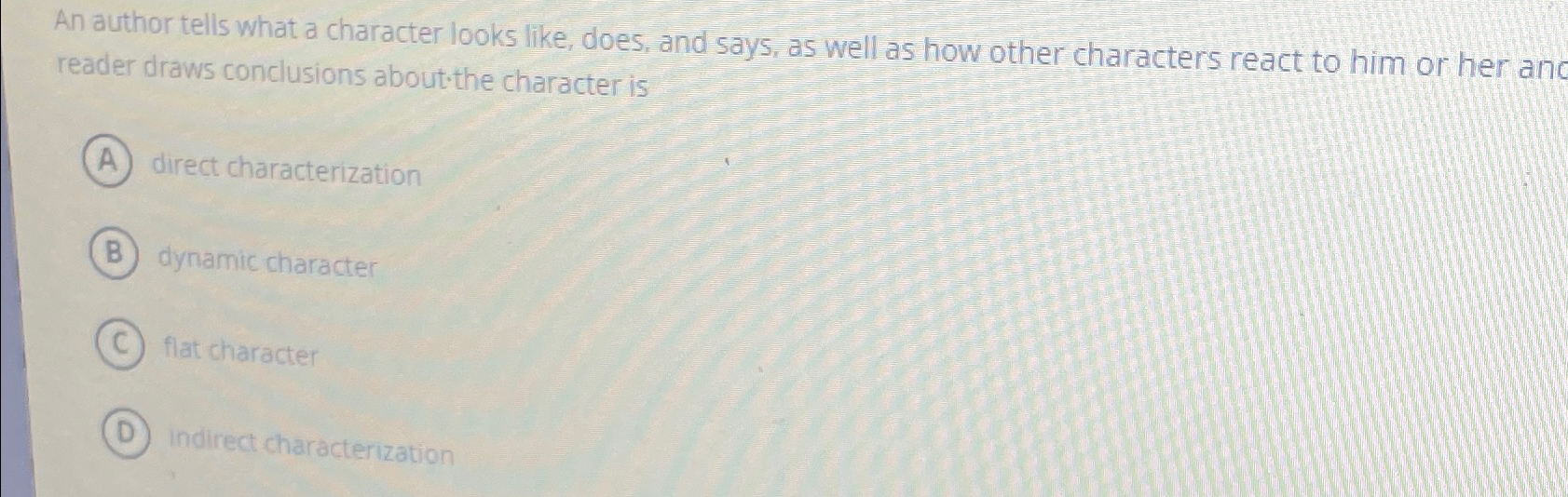 Solved An author tells what a character looks like, does, | Chegg.com
