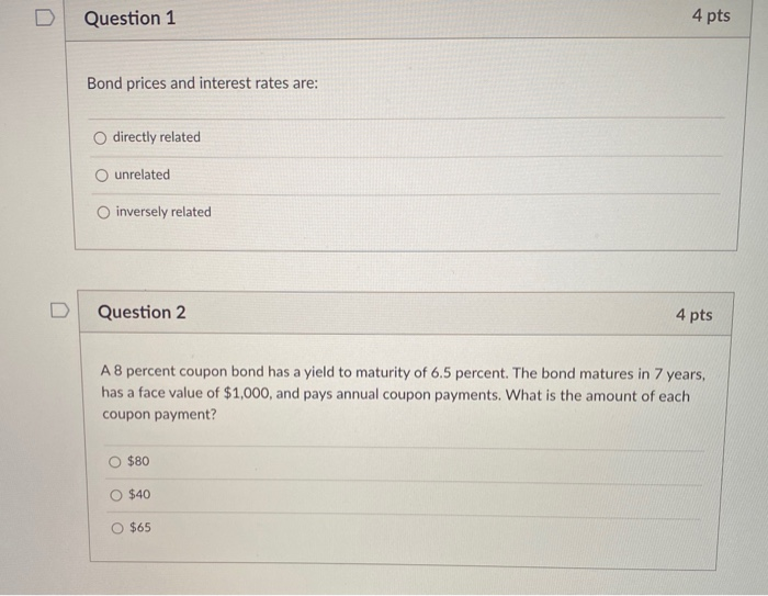 Solved Question 1 4 pts Bond prices and interest rates are: | Chegg.com