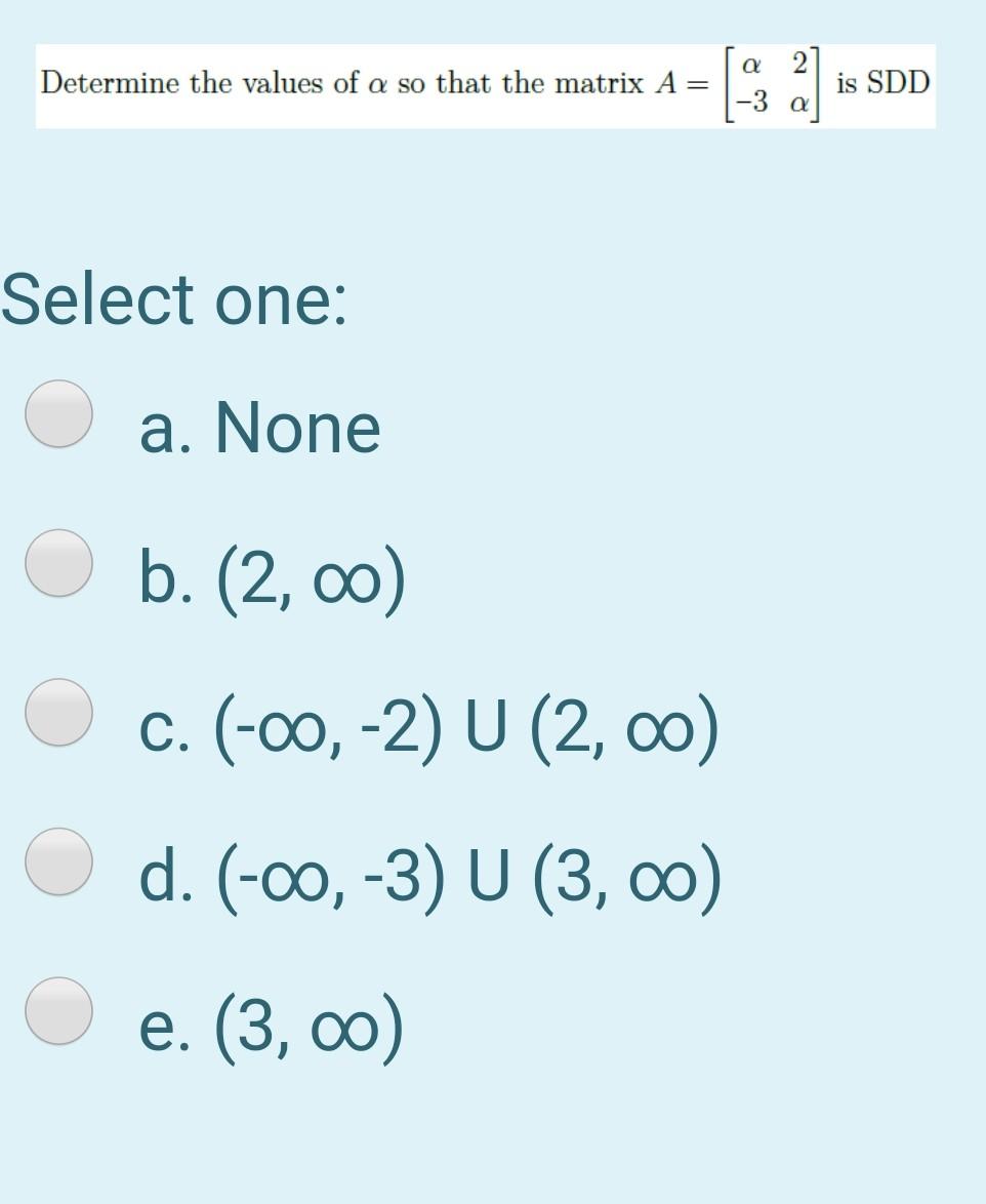 Solved A 2 Determine The Values Of A So That The Matrix A Chegg Com