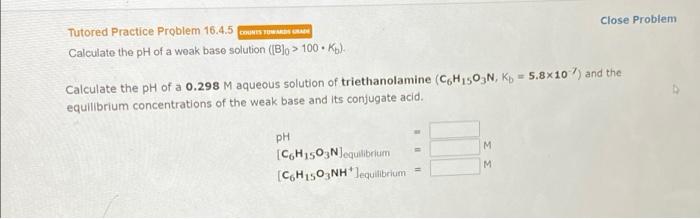 Solved Close Problem Tutored Practice Problem 16.4.5 CUSTOM | Chegg.com