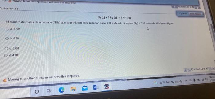 Moving to another question with one Question 33 Ny lol +312 ab. Nah El número de moles de amoniaco (NH) que se producen de la