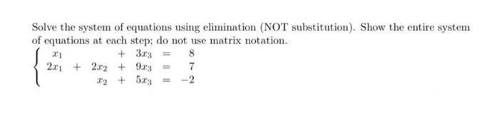 Solved Solve the system of equations using elimination (NOT | Chegg.com