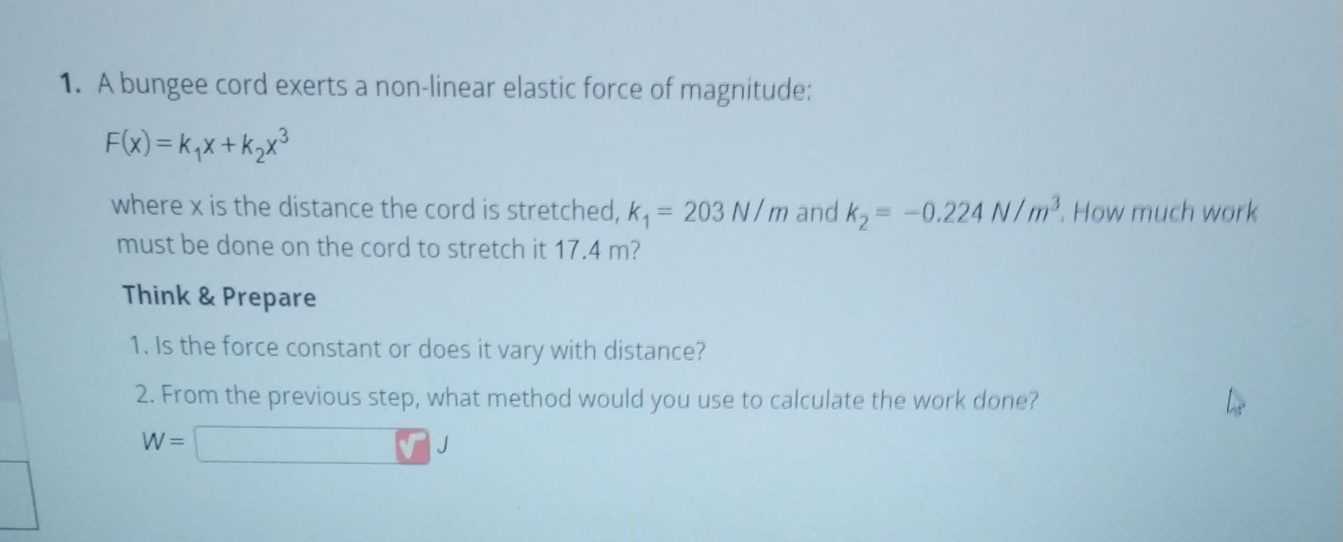 Solved A Bungee Cord Exerts A Non Linear Elastic Force Of Chegg Com