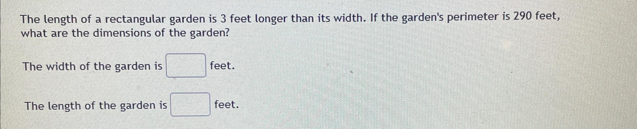 Solved The length of a rectangular garden is 3 ﻿feet longer | Chegg.com