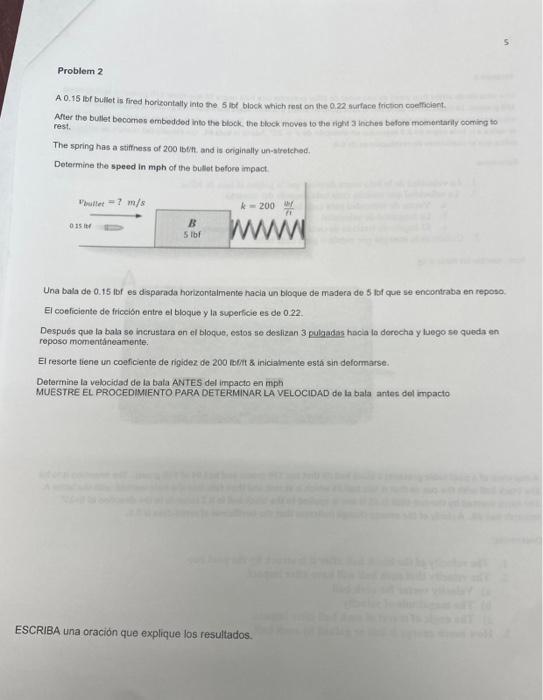 Problem 2 A 0.15 il bullet is fired hor contally into the 5 to block which rest on the 0.22 surface friction coefficient Afte