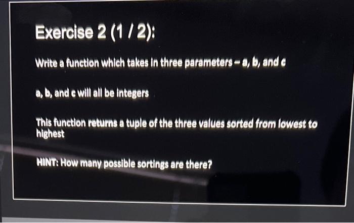 Solved Exercise 2 (1/2): Write a function which takes in | Chegg.com