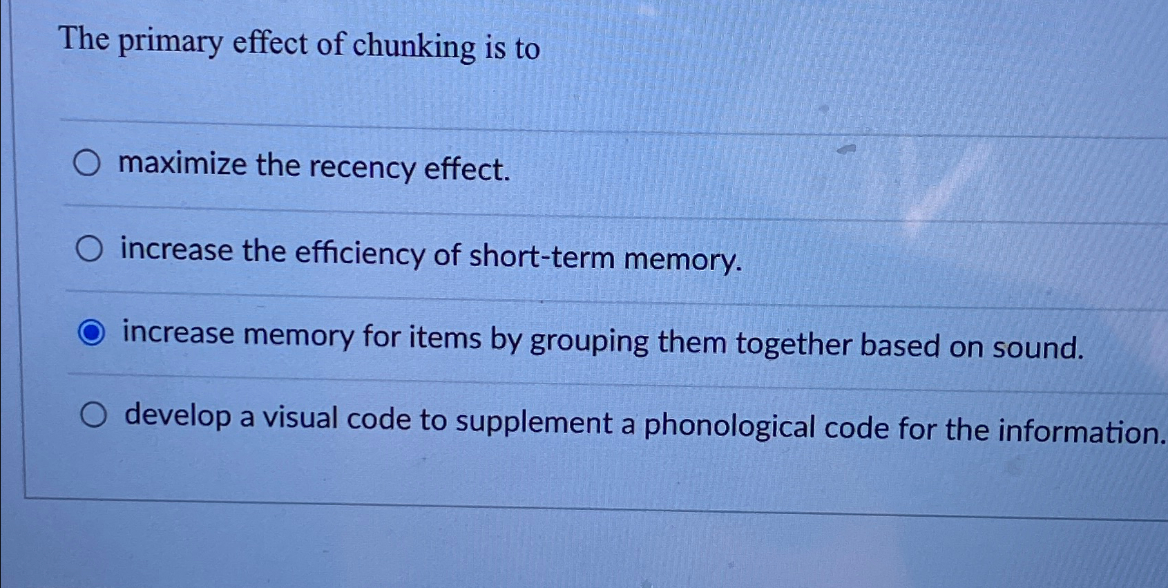 Solved The primary effect of chunking is tomaximize the | Chegg.com