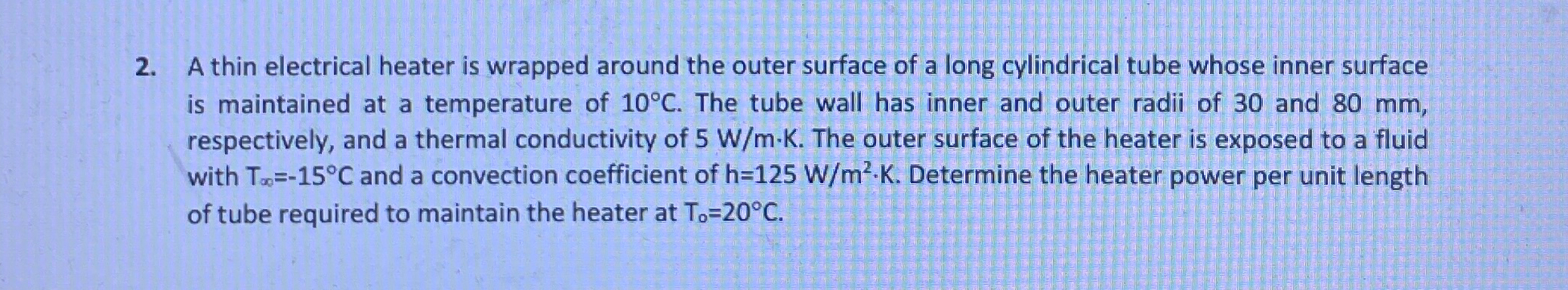 Solved A thin electrical heater is wrapped around the outer | Chegg.com