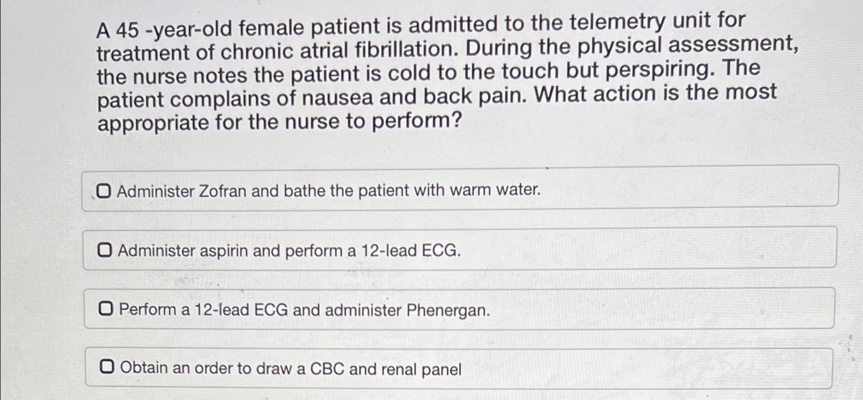 Solved A 45 -year-old female patient is admitted to the | Chegg.com