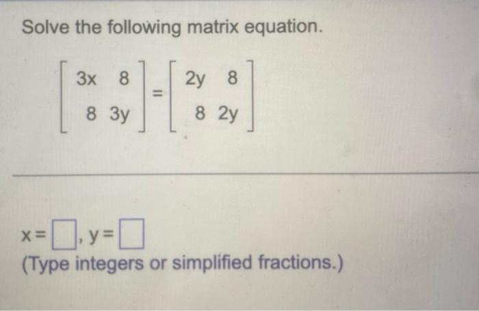 Solved Solve the following matrix equation. | Chegg.com
