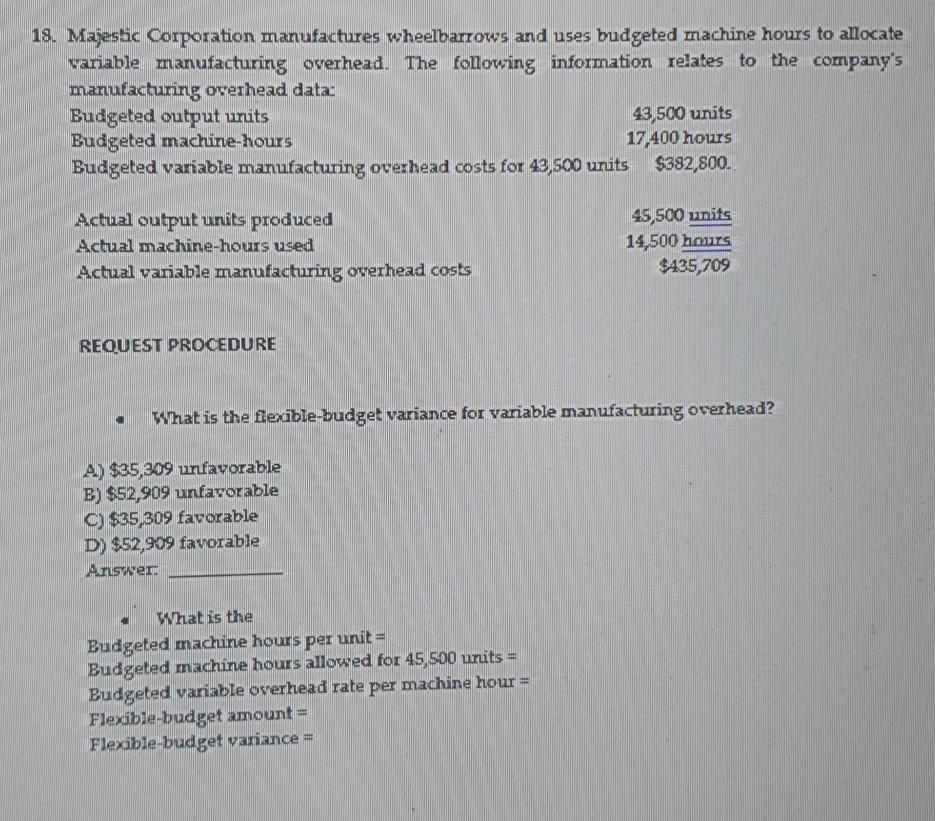 Solved 18. Majestic Corporation manufactures wheelbarrows