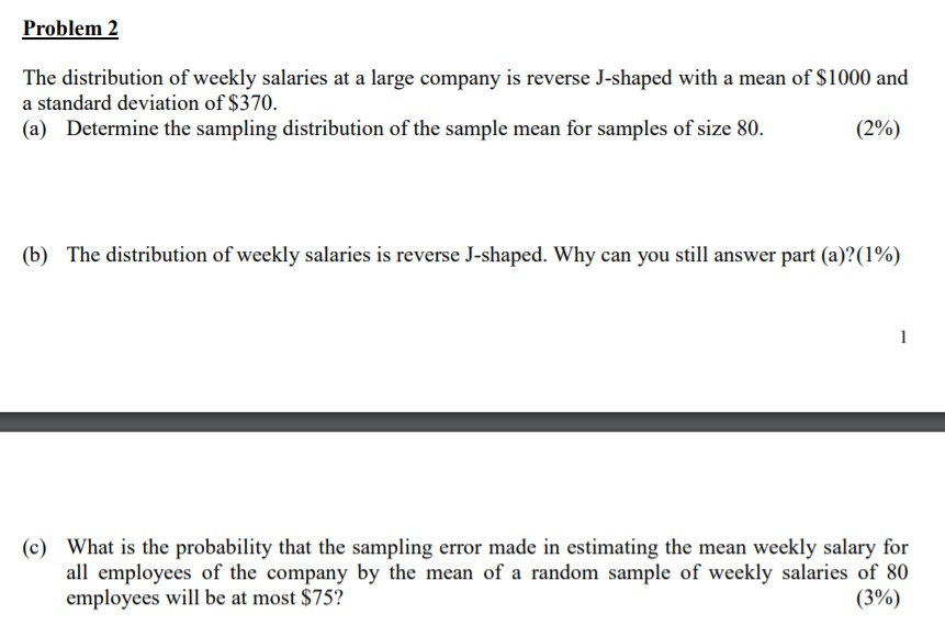Problem 2 The distribution of weekly salaries at a | Chegg.com