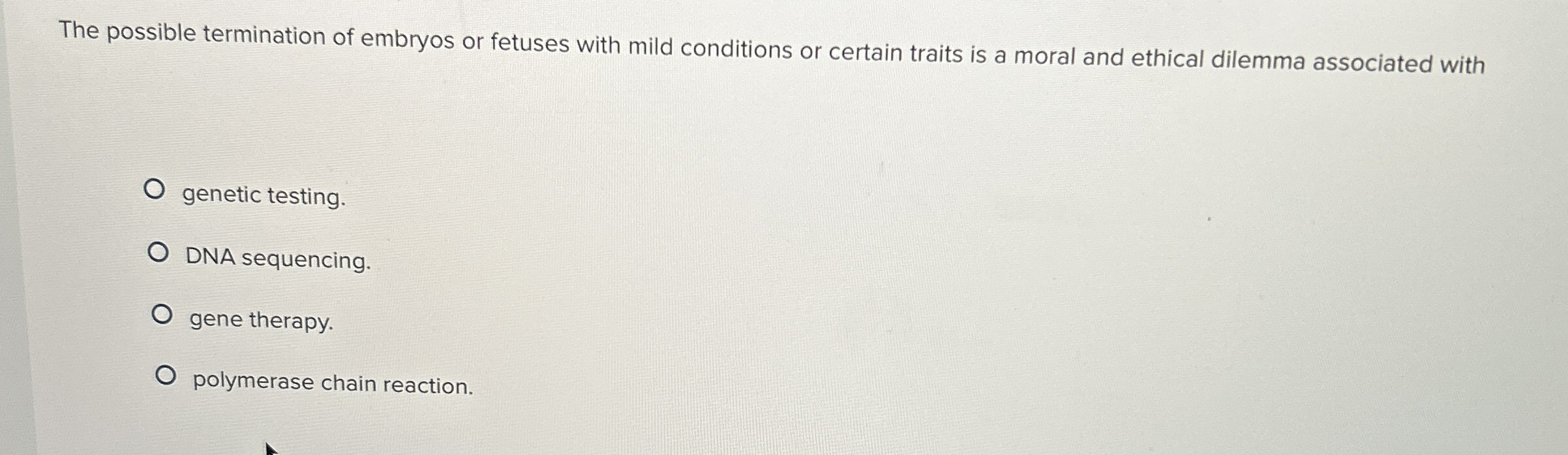 Solved The possible termination of embryos or fetuses with