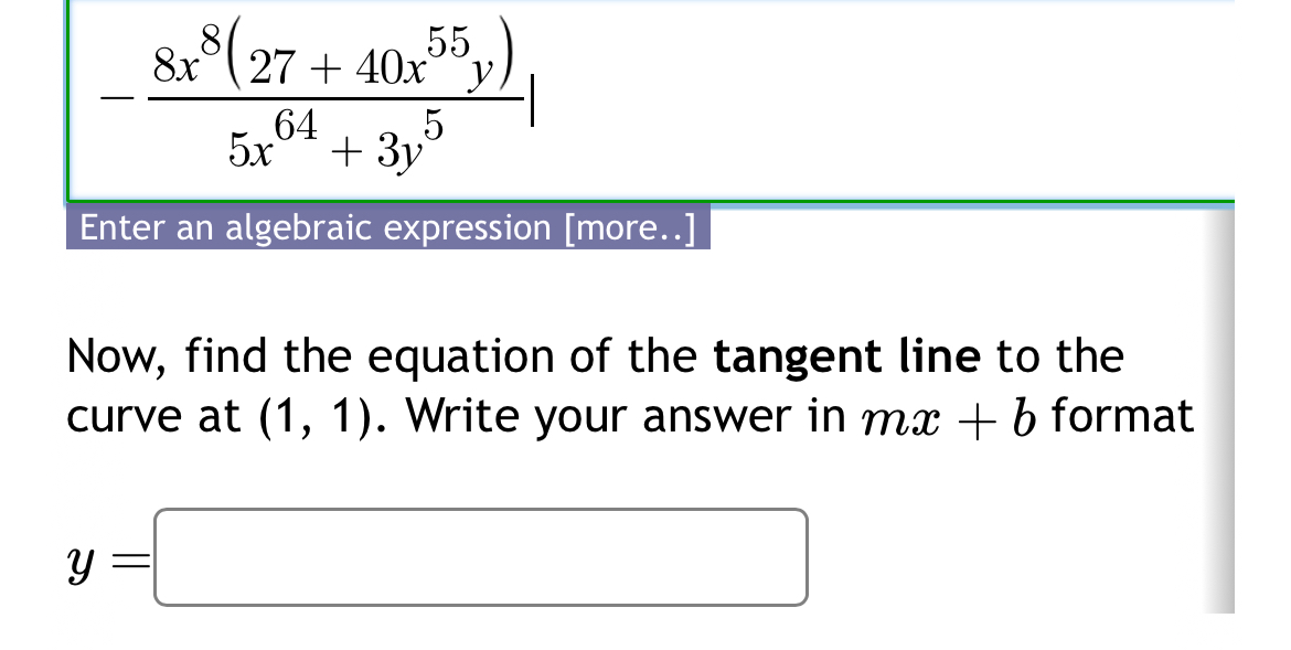 Solved -8x8(27+40x55y)5x64+3y5Enter an algebraic expression | Chegg.com