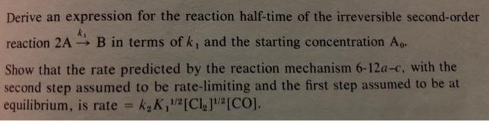 Solved Derive an expression for the reaction half-time of | Chegg.com