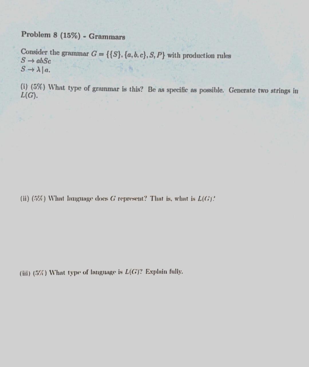 Solved Problem 8 (15%) - Grammars Consider The Grammar G = | Chegg.com