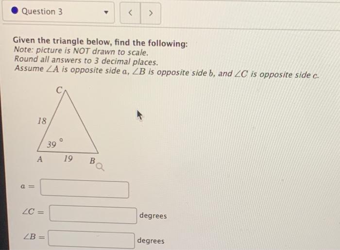 Solved Question 3 Given the triangle below, find the | Chegg.com