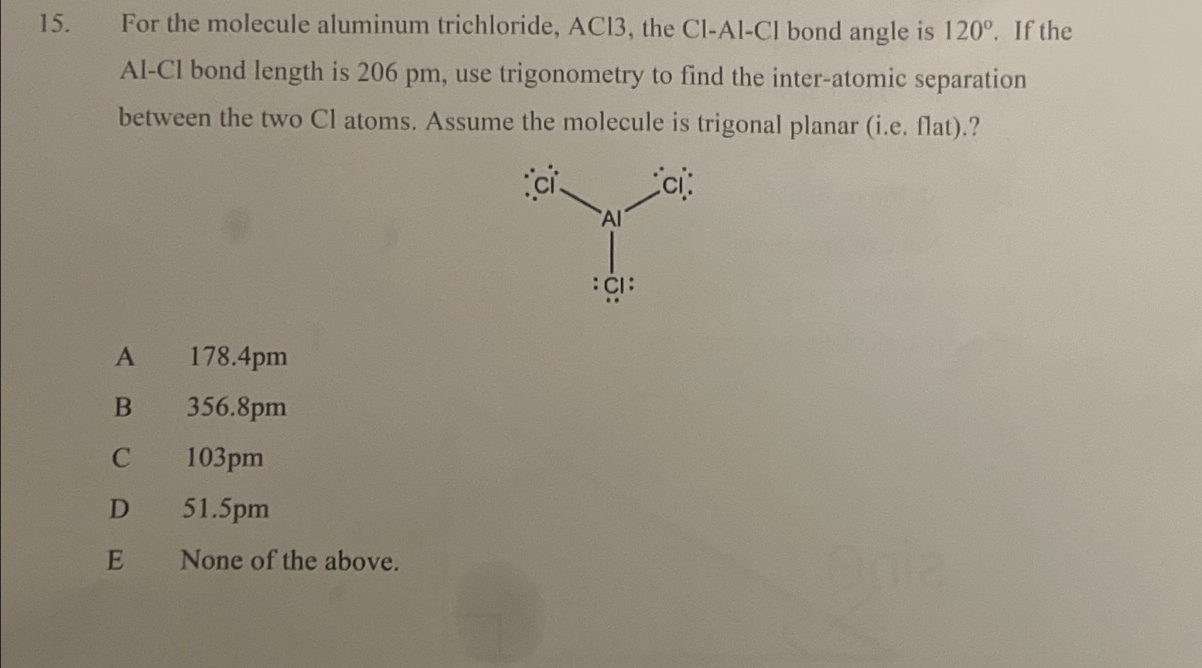 Solved For the molecule aluminum trichloride, ACl3, the | Chegg.com