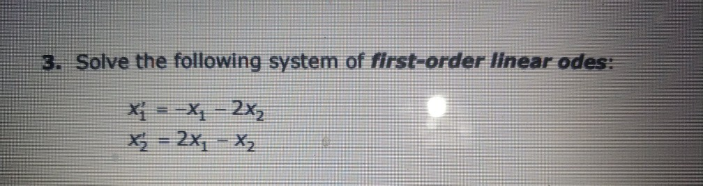 Solved 3. Solve the following system of first-order linear | Chegg.com