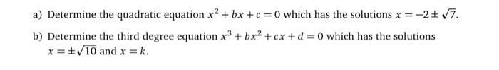 Solved A) Determine The Quadratic Equation X2+bx+c=0 Which 