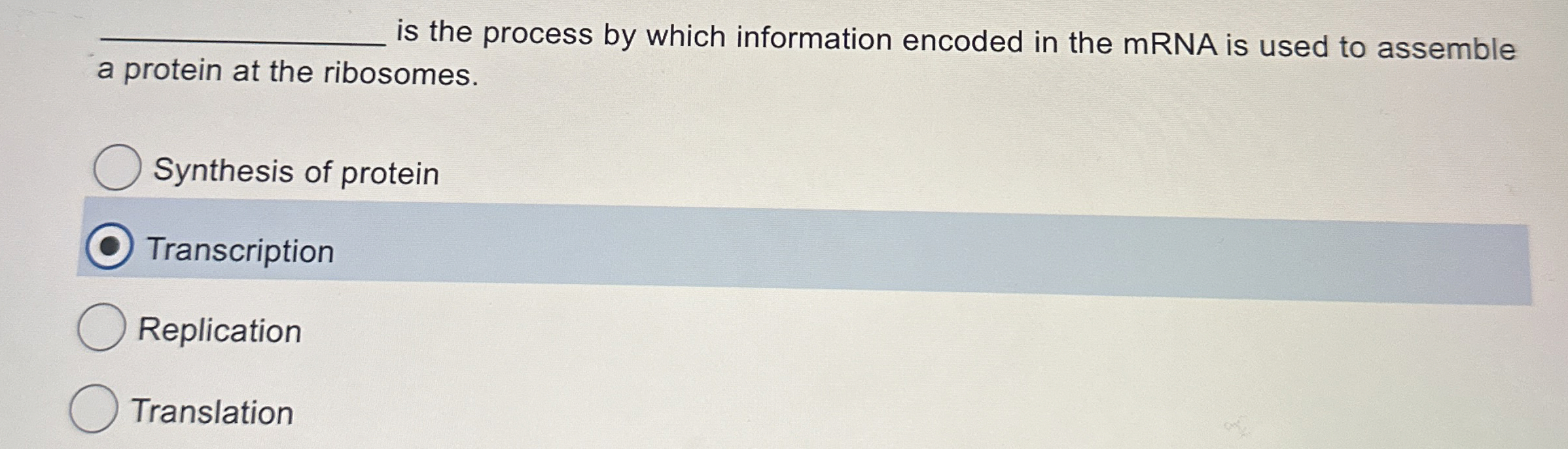 Solved is the process by which information encoded in the | Chegg.com