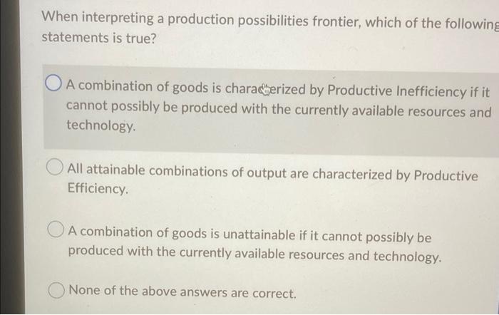 Solved When interpreting a production possibilities | Chegg.com
