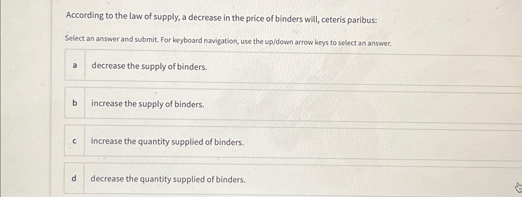 Solved According to the law of supply, a decrease in the | Chegg.com