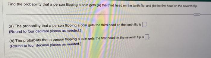 Solved Find The Probability That A Person Flipping A Coin | Chegg.com