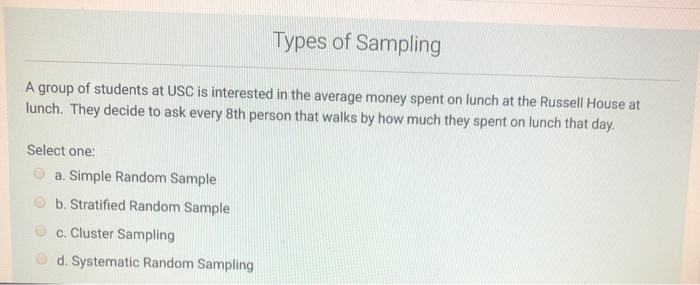 solved-types-of-sampling-a-group-of-students-at-usc-is-chegg